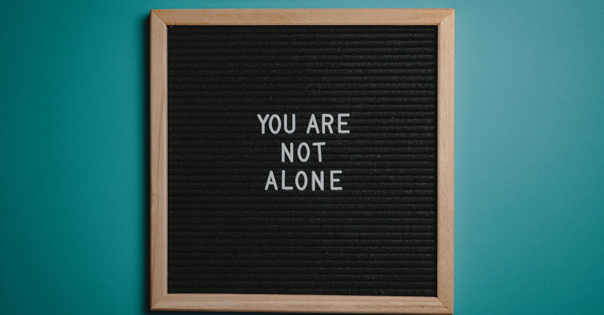 My cells are saying that they arent enclosed - You Are Not Alone Quote Board on Brown Wooden Frame